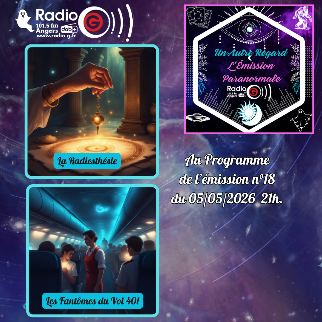 Un Autre Regard, L'émission paranormale sur Radio G Un Autre Regard du 05 05 2026