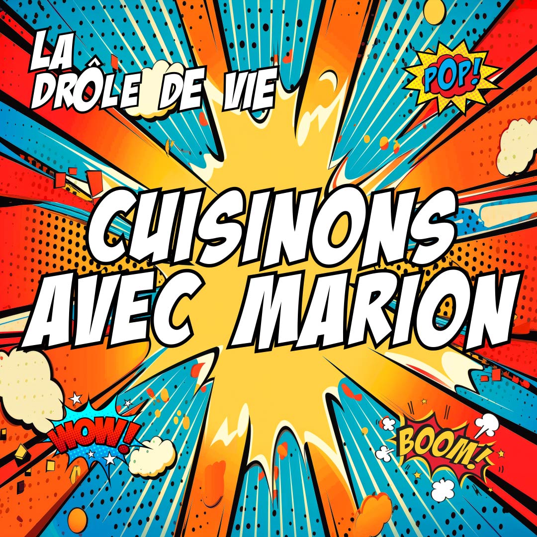 La Drôle de Vie - 034 - Cuisinons avec Marion La Drôle de Vie La Drôle de Vie - 034 - Cuisinons avec Marion