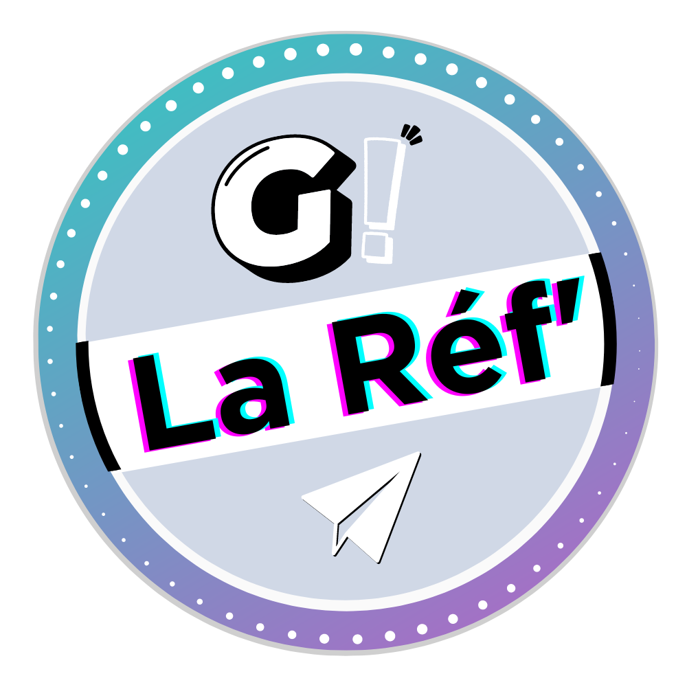 G! La Réf - Bons plans & astuces G! La Réf - Bons plans & astuces