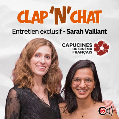 Clap'N'Chat - Emission Cinéma Angers Interview exclusive - Sarah, Les Capucines du Cinéma Français