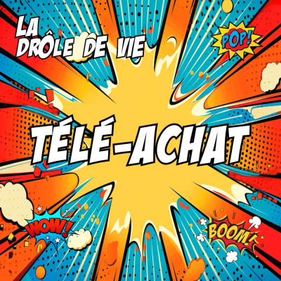 La Drôle de Vie La Drôle de Vie - 035 - Télé-achat