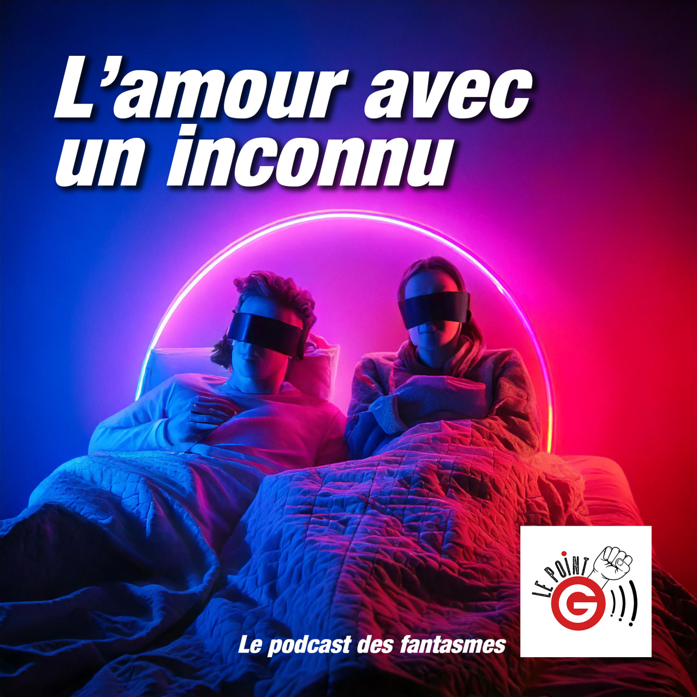 Le Point G! 2 Le fantasme de l'inconnu(e) Le Point G!, le podcast des fantasmes sexuels Le Point G! 2 Le fantasme de l'inconnu(e)