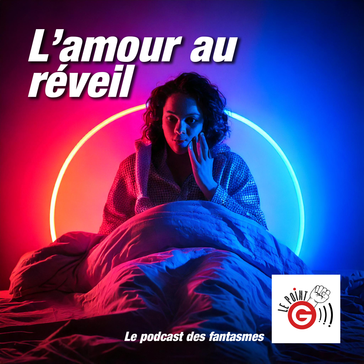 Le Point G! 2 Pendant le sommeil Le Point G!, le podcast des fantasmes sexuels Le Point G! 2 Pendant le sommeil