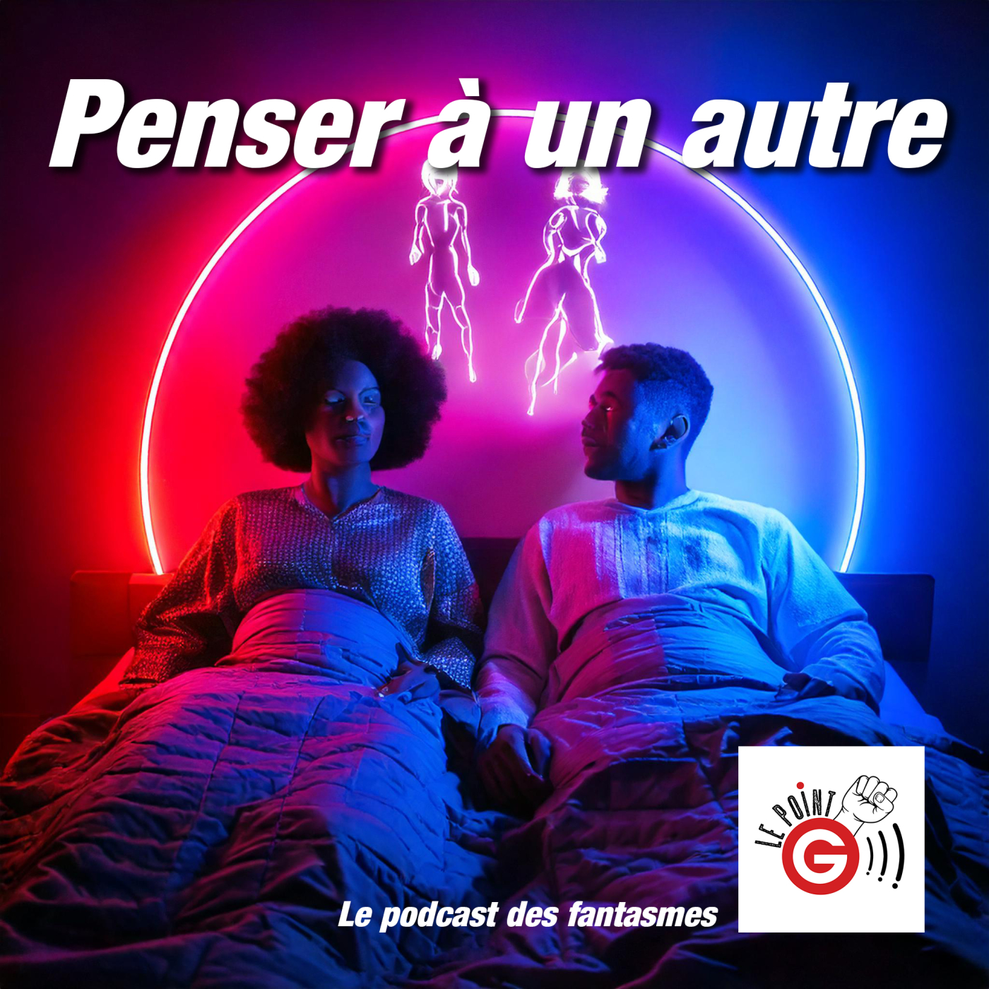 Le Point G! 2 Fantasmer c'est tromper ? Le Point G!, le podcast des fantasmes sexuels Le Point G! 2 Fantasmer c'est tromper ?