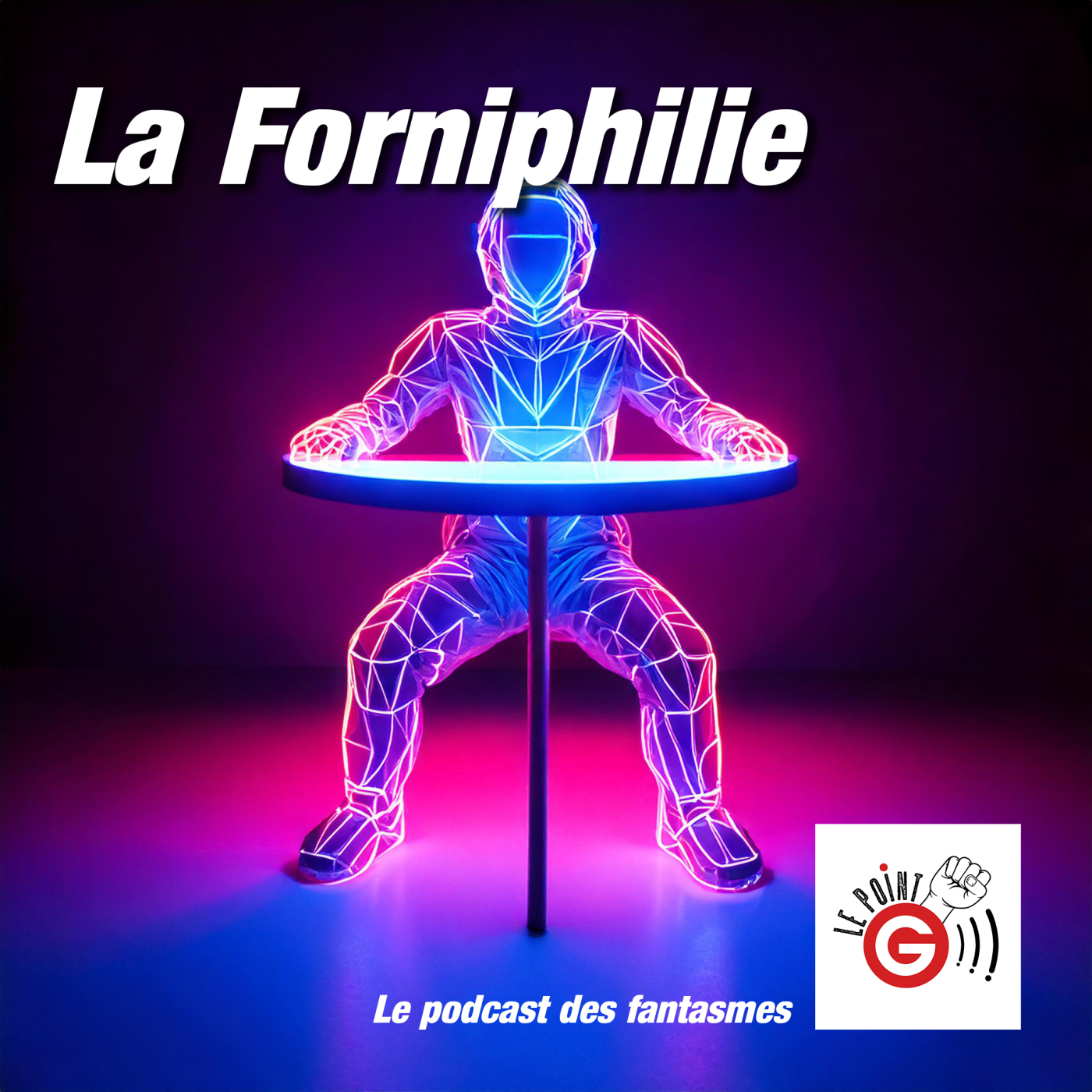 Le Point G! 2 La forniphilie Le Point G!, le podcast des fantasmes sexuels Le Point G! 2 La forniphilie