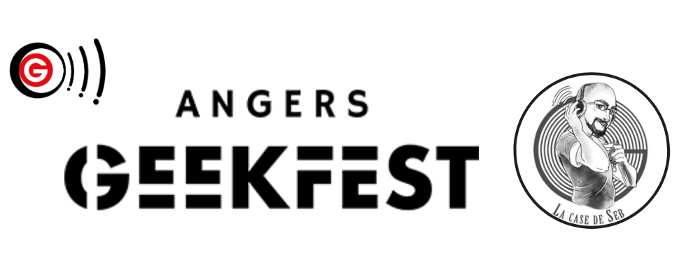 Angers Geek Fest 2023 La case de Seb - 08 05 2023