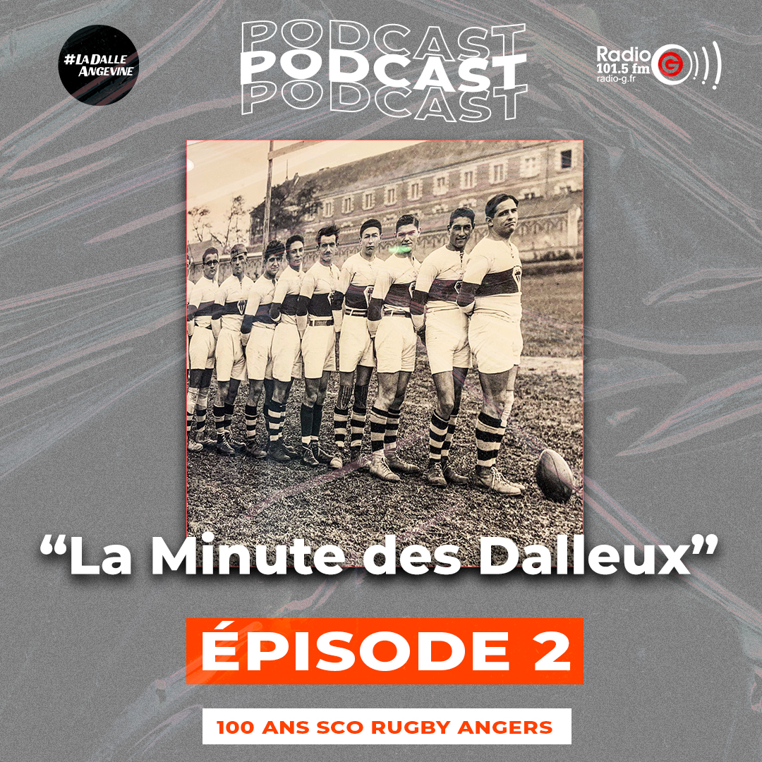 la minute des dalleux - Les 100 ans du SCO Rugby Angers Minute Dalleux la minute des dalleux - Les 100 ans du SCO Rugby Angers