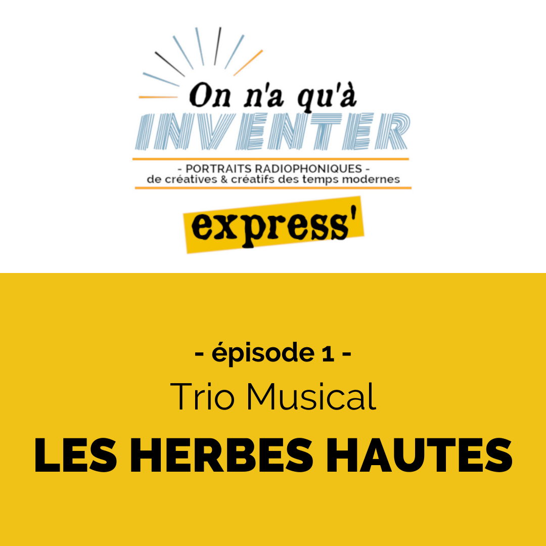 On n'a qu'à Inventer Express' ÉPISODE 1 - LES HERBES HAUTES