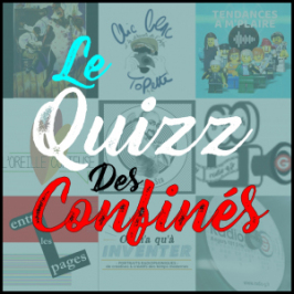 Quizz des confinés Le Quizz des Confinés