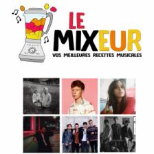 LE MIXEUR - Partage & découverte de saveurs musicales pour tous les goûts. Le Mixeur du 10 01 2020